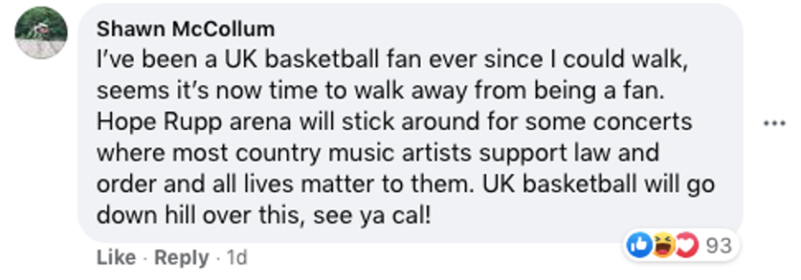 Facebook user Shawn McCollum was one of many longtime UK fans who said that they would no longer support the team after the mens basketball team shared a video supporting the BLM movement. 