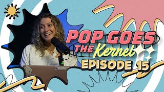 PODCAST: Pop! Goes the Kernel: Episode 15